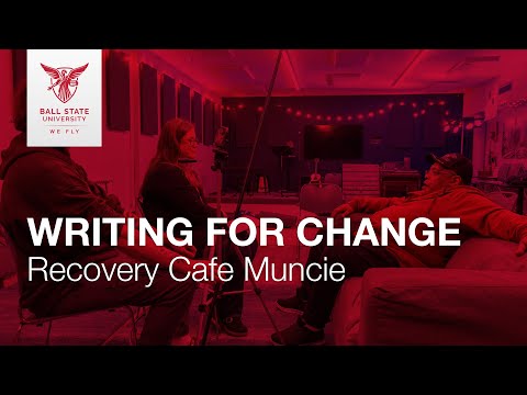 Writing for Change - Recovery Cafe Muncie