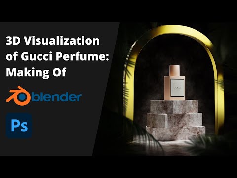 3D Visualization of Gucci Perfume in Blender — Lighting Setup Plus Post-production