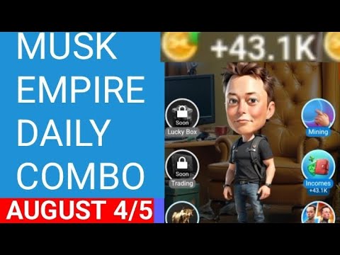 Musk Empire Daily Combo Today August 4/5