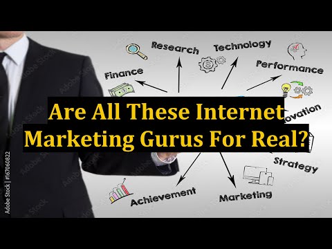 Are All These Internet Marketing Gurus For Real?