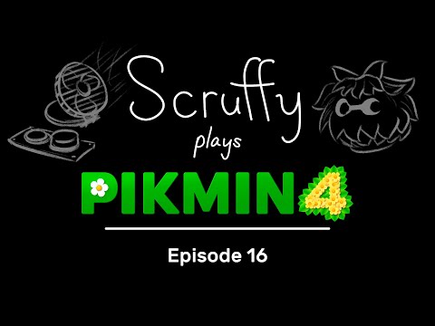 Scruffy Plays Pikmin 4 - Episode 16