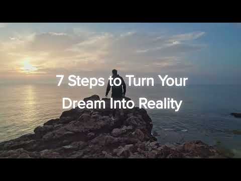 7 Steps to Turn Your Dreams Into Reality