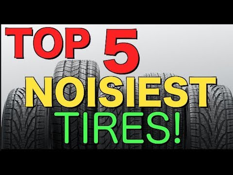 TOP 5 NOISIEST TIRES OF ALL TIME (FACTS)