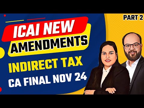 ICAI Statutory Update Part 2 | Indirect Tax | CA Final Nov 24 | ICAI Latest Amendment CA Final GST