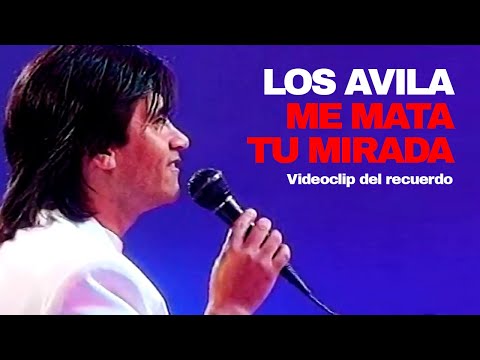 Me mata tu mirada - Los Ávila