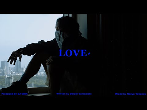 Daichi Yamamoto , DJ DISK '' Love+ '' Official Music Video