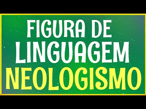 Figura de linguagem Neologismo - conceito e exemplos