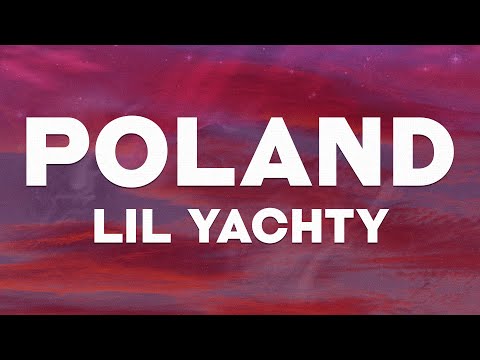 Lil Yachty - Poland (Lyrics) "I took the wock to Poland"