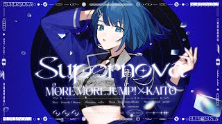 Supernova / MORE MORE JUMP！× KAITO