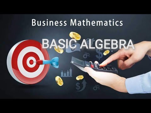 1.2 BUSINESS MATHEMATICS/ BASIC ALGEBRA