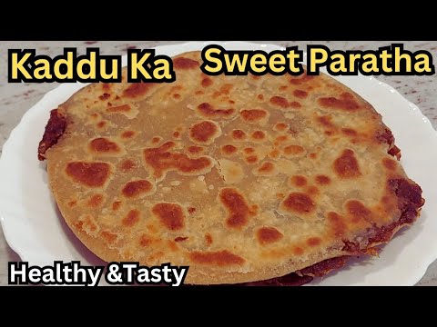 कद्दू की पुरन पोली ,कद्दू का स्वादिष्ट और पौष्टिक मीठा पराठा Kaddu Ka Sweet Paratha/Puran poli