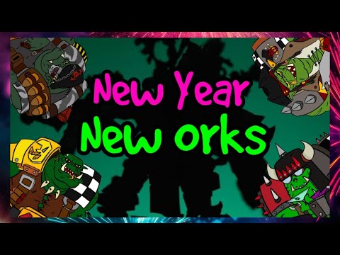 Da Ork Warboss Show Episode 34: New Year, New Orks!!