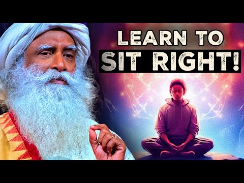 EXPERIENCE THE UNIVERSE By Sitting Right! (Path To ASANA SIDDHI) - Sadhguru