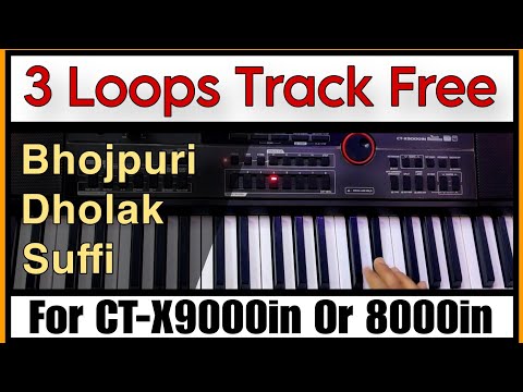 3 Loops For Casio Ctx-9000In 🔥🔥 || Dholak , Suffi Song, Bhojpuri 🔥