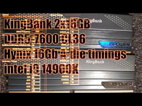 Kingbank 2x16GB DDR5-7600 Hynix 16Gb A-die timings for i9 14900K with ASUS Maximus Z790 Apex Encore