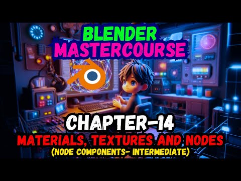 BLENDER MASTERCOURSE: Chapter-14: Node Components (Intermediate)