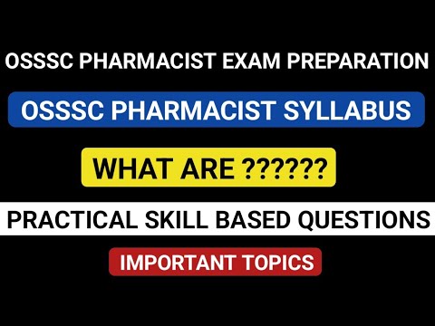 OSSSC PHARMACIST EXAM SYLLABUS | OSSSC PHARMACIST PRACTICAL SKILL QUESTIONS