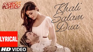 Khali Salam Dua (LYRICAL) | Shortcut Romeo | Neil Nitin Mukesh | Mohit Chauhan , Himesh Reshammiya