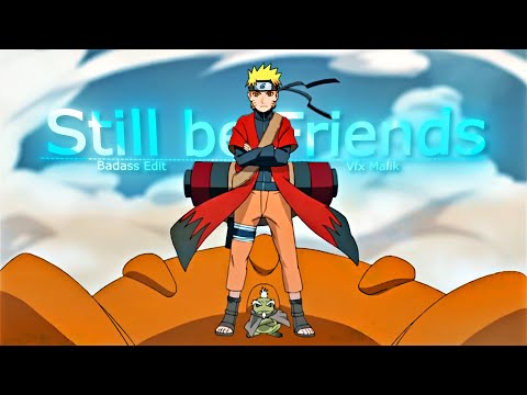 Naruto - Still Be Friends [Edit/AMV]