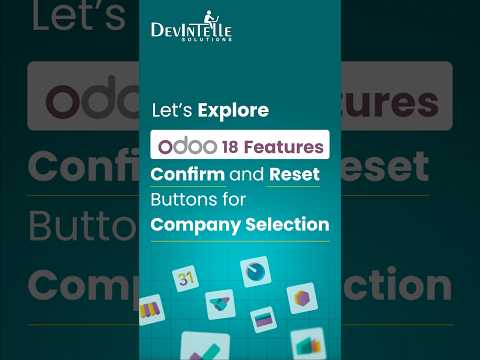 Confirm and reset buttons for company selection | New Features in Odoo 18