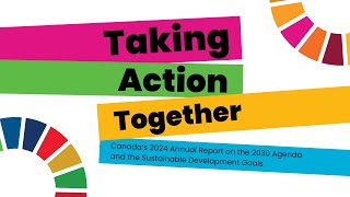 Taking Action Together: Canada’s 2024 Annual Report on the 2030 Agenda and the SDG