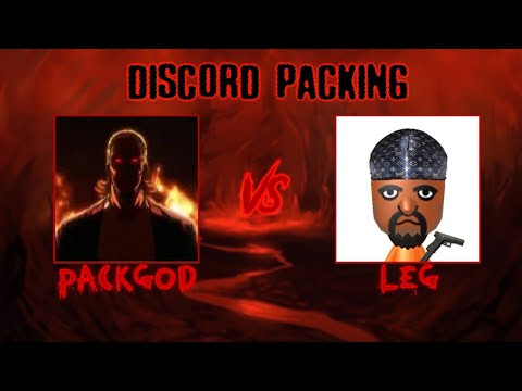 @packgod. V @legatron57 *NEW* (Discord Packing)