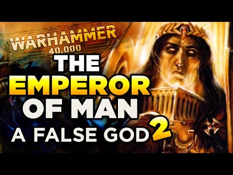 40K - THE EMPEROR OF MANKIND A FALSE GOD  [2] Warhammer 40,000 Lore/Speculation