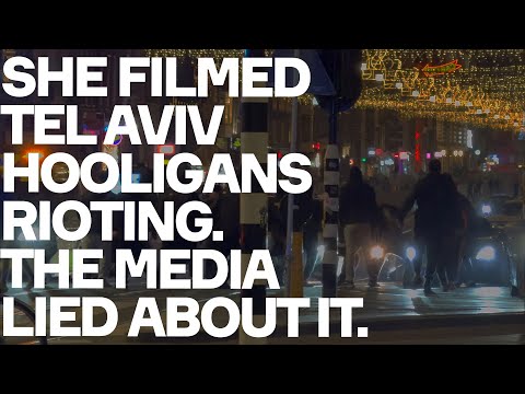 Witness To Israeli Hooligan Rampage Exposes How Media LIED About Her Footage