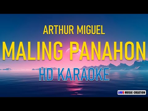 Arthur Miguel | MALING PANAHON | HD KARAOKE LYRICS