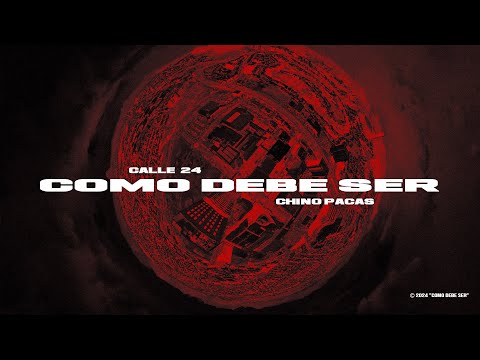 COMO DEBE SER (OFFICIAL LYRIC VIDEO) - CALLE 24 x CHINO PACAS