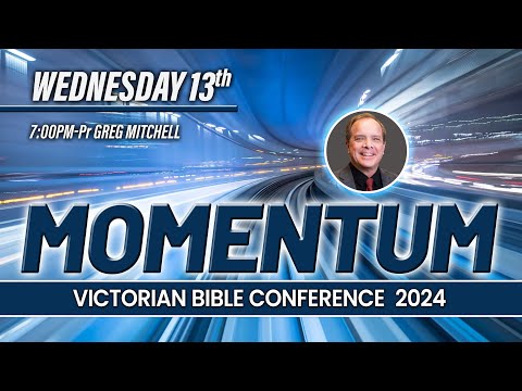 Wednesday 13th November | 7:00PM | Pastor Greg Mitchell | Melbourne Bible Conference 2024