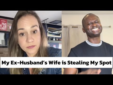 My Ex-Husband’s Wife is Stealing My Spot