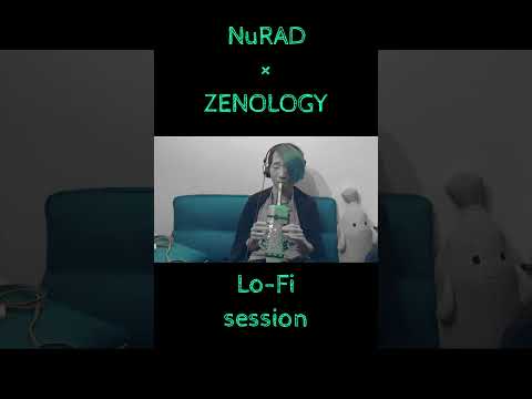 NuRAD×ZENOLOGY / Lo-Fi Session by TK JAM TRACKS #nurad #ZENOLOGY