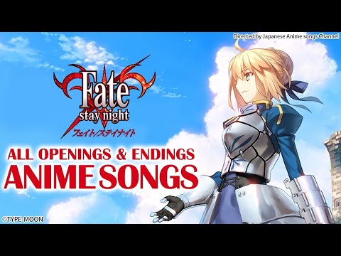 Fate stay night 全OP,ED アニソンメドレー Anime Songs Full 动漫歌曲