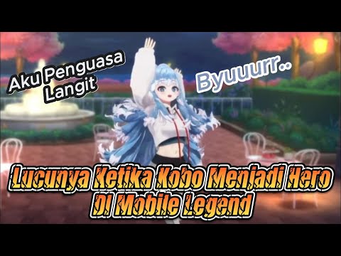 Lucunya Ketika Kobo Meragain Menjadi Hero Di Mobile Legends