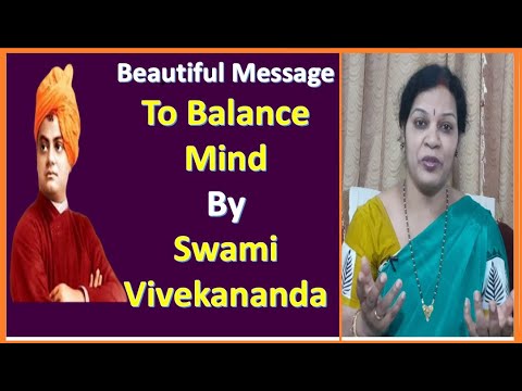 Beautiful Message To Balance Mind  By Swami Vivekananda