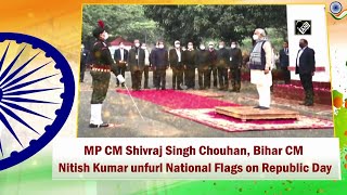 MP CM Shivraj Singh Chouhan, Bihar CM Nitish Kumar unfurl National Flags on Republic Day