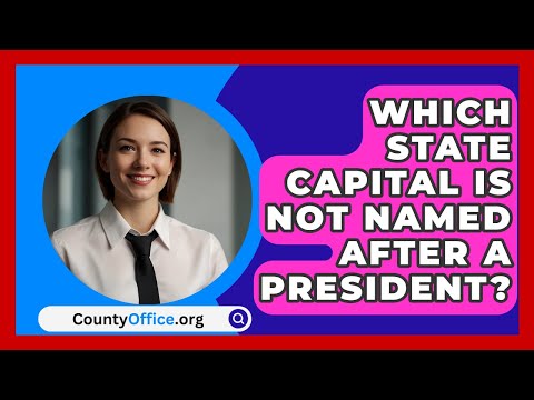 Which State Capital Is Not Named After A President? - CountyOffice.org