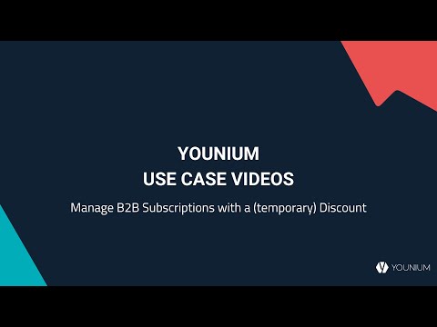 How to manage B2B Subscriptions with (temporary) discounts | Younium Use Case Videos