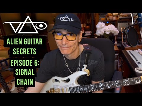 Steve Vai “Alien Guitar Secrets: EP6 - Signal Chain"