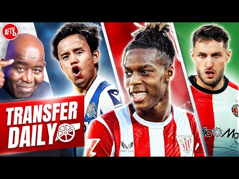 Arsenal Back In For Nico Williams, Gimenez Interest & Japanese Winger Eyed! | Transfer Daily