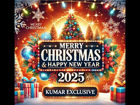 Wish You Merry Christmas and Happy New Year 2025 || Kumar Exclusive