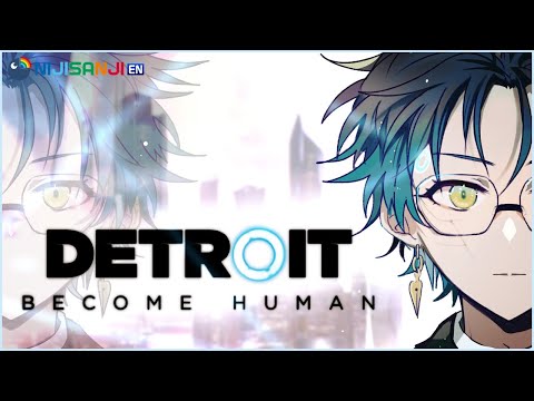 【DETROIT: BECOME HUMAN】Take him to.. Detroit!【NIJISANJI EN | Ike Eveland】