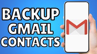 How To Backup Contacts To Gmail In Iphone