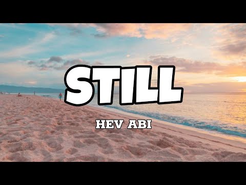 Still - Hev Abi (Lyrics)