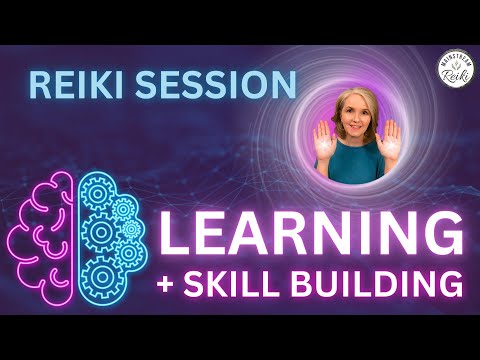 Improve Learning and Skill Building with Reiki