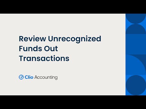 Review Unrecognized Funds Out Transactions in Clio Accounting