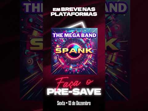 The Mega Band - Spank #presave #dancemusic