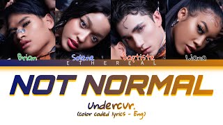 UNDERCVR. ‘Not Normal’ (Color Coded Lyrics - Eng)