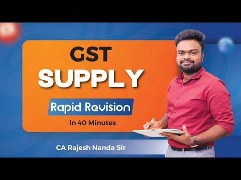 GST SUPPLY | Rapid Revision | CA & CMA Inter/Final Students | CA Rajesh Nanda LAKSHYA Edu